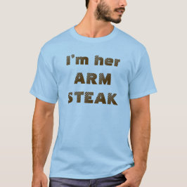 Grappige Quote Arm Steak Humor Leuke Voedsel T-shirt