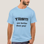 Grappige Quote Beter Dan Jij Unisex T-shirt (Voorkant)