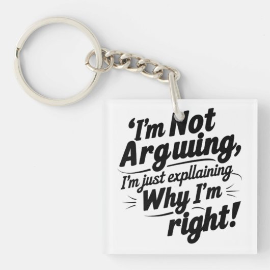 Grappige Quote Design – Ik Discussieer Niet, Ik Le Sleutelhanger (voorkant)