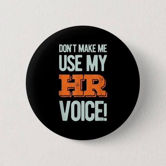 Grappige Quote Gebruik Mijn Hr Stem Niet Ontwerp Ronde Button 5,7 Cm (Voorkant)