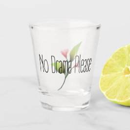 Grappige Quote Geen Drama Alsjeblieft Decor Voor T Shot Glas