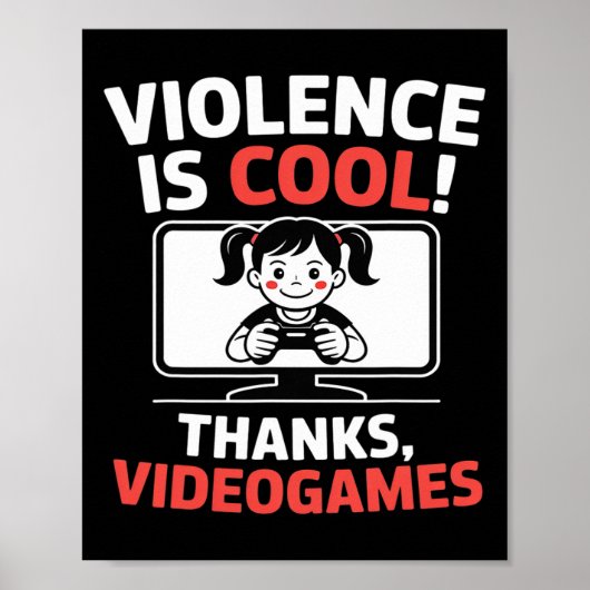 Grappige Quote Geweld Is Leuk Dankzij Videogames Poster (Voorkant)