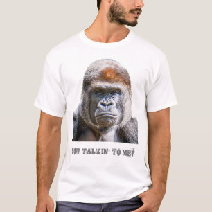 Grappige Quote Gorilla Foto Praat Je Tegen Mij T-shirt