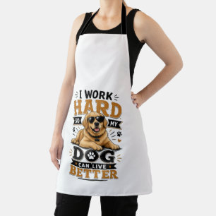 Grappige Quote Ik Werk Hard Zodat Mijn Hond Beter  Schort