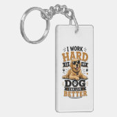 Grappige Quote Ik Werk Hard Zodat Mijn Hond Beter Sleutelhanger (Voorkant Links)