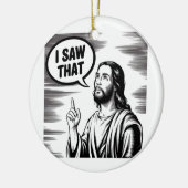 Grappige Quote Jezus Meme Ik Zag Dat Christen Keramisch Ornament (Links)