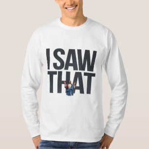 Grappige Quote Jezus Meme, Ik Zag Die Jezus T-shirt