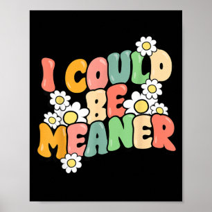 Grappige Quote Kan Meaner Sarcastische Meme Humor Poster