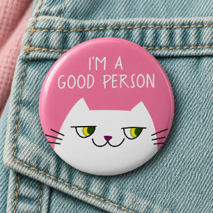 Grappige Quote Knop Ik Ben Een Goed Mens Kat Ronde Button 5,7 Cm