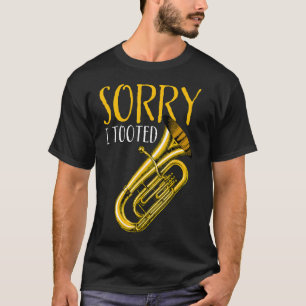 Grappige Quote Muziekband Sorry I Tooted Funny Tub T-shirt