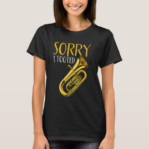 Grappige Quote Muziekband Sorry I Tooted Funny Tub T-shirt