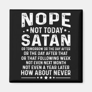 Grappige Quote Nope Niet Vandaag Satan Nooit Grafi Magneet