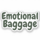 Grappige Quote over Emotionele Bagage Sticker (Voorkant)