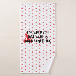 Grappige Quote: Voor Als Je Iets Wil Verbranden Badhanddoek