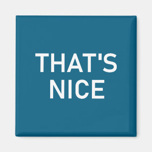 Grappige Quotes En Spreuken T-shirts, Dat Is Leuk, Magneet