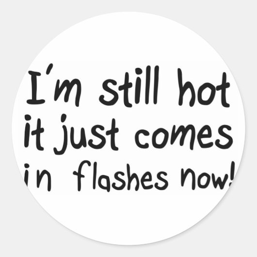 Grappige quotes hot flash menopauze humor ronde sticker (Voorkant)