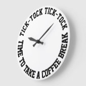 Grappige quotes koffiepauze wit rond grote klok (Hoek)