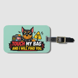 Grappige Raak Mijn Tas Aan En Ik Zal Je Vinden Bag Bagagelabel