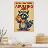 Grappige Raccoon Pizza Art - Volwassen is moeilijk Poster (Keuken)