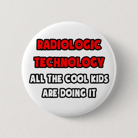 Grappige radiologische technoloog Shirten Ronde Button 5,7 Cm (Voorkant)
