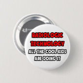 Grappige radiologische technoloog Shirten Ronde Button 5,7 Cm (Voorkant /achterkant)