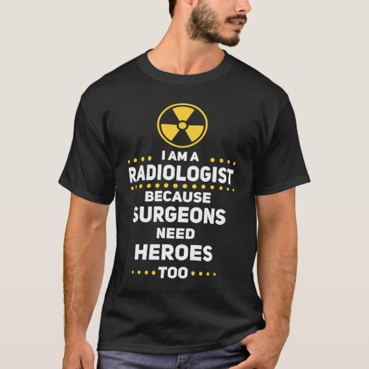 Grappige radioloog chirurgen hebben helden nodig o t-shirt (Voorkant)