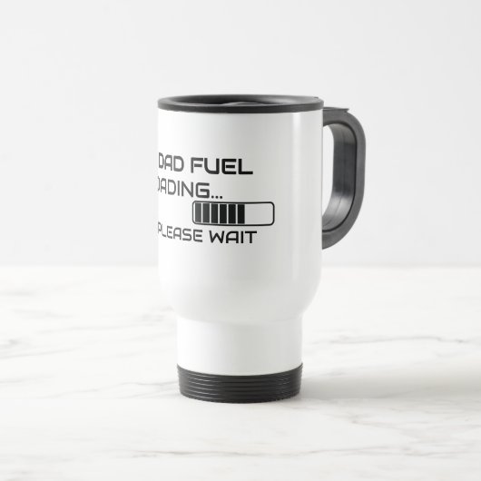 Grappige Reisbeker 'Dad Fuel Loading' voor koffie (Voorkant rechts)