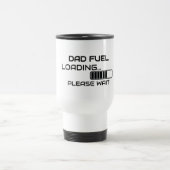 Grappige Reisbeker 'Dad Fuel Loading' voor koffie (Center)