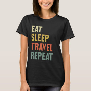 Grappige reiziger Eet Slaap Reizen Herhaal T-shirt