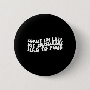 Grappige relatie citaat vrouw humor sarcastisch ronde button 5,7 cm
