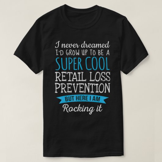 Grappige Retail Loss Prevention Waarderingsgeschen T-shirt (Design voorkant)