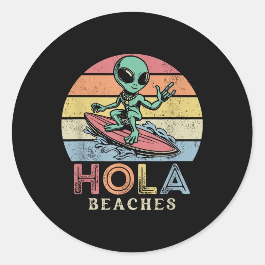 Grappige Retro Alien Surfer Hola Beaches Strand Zo Ronde Sticker (Voorkant)
