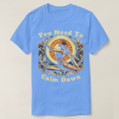 Grappige retro citaat dat je nodig hebt om te kalm t-shirt (Design voorkant)