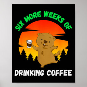 Grappige Retro Groundhog Day 2022 Meme, Koffie Dri Poster