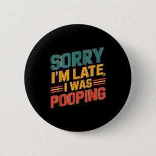 Grappige Retro Humor Quote Sorry Ik Ben Laat Ik Wa Ronde Button 5,7 Cm