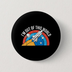 Grappige retro ik ben uit deze wereld ruimte raket ronde button 5,7 cm