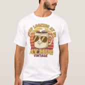 Grappige Retro Koffie Citaten – Stop met het Bekij T-shirt (Voorkant)