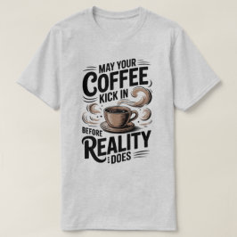 Grappige retro koffie voordat de realiteit begint t-shirt