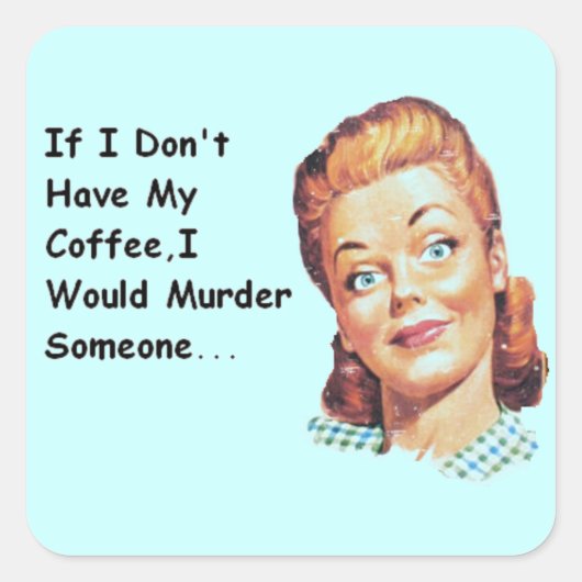 Grappige Retro Ochtend Koffie Knorrige Dame Vierkante Sticker (Voorkant)