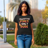 Grappige retro 'Pawsitive Vibes Only Dude' T-shirt