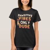Grappige retro 'Pawsitive Vibes Only Dude' T-shirt (Voorkant)