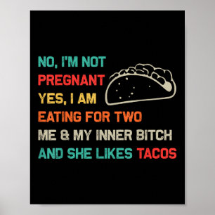 Grappige retro taco's Nee Ik ben niet zwanger Ja I Poster