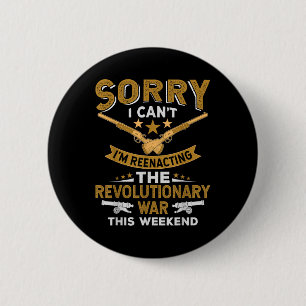 Grappige revolutionaire oorlog reenactment - sorry ronde button 5,7 cm