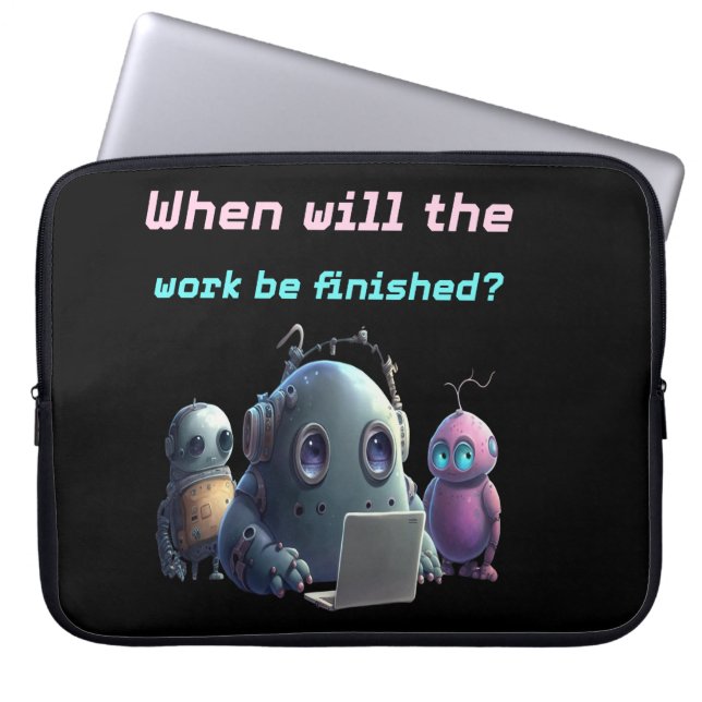 Grappige Robots Laptop Hoes - Werk Af? (Voorkant)