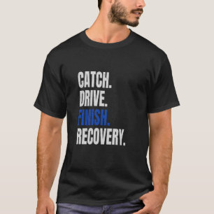 Grappige Roeien Roeier Stuurman Vang Drive Finish  T-shirt