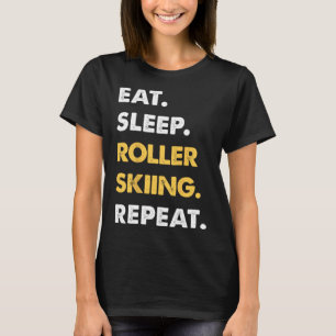 Grappige Roller-ski Kleding Eet Slaap Roller-skiën T-shirt