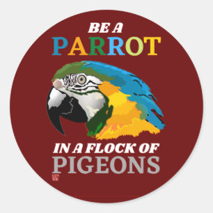 grappige ronde sticker "BEN EEN PARROT..."