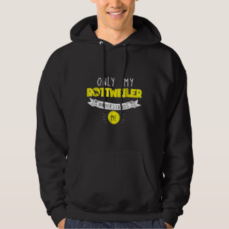 Grappige rottweiler Alleen mijn rottweiler begrijp Hoodie