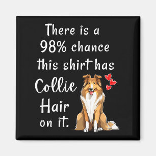 Grappige Rough Collies 98% Kans Shirt Heeft Haar R Magneet