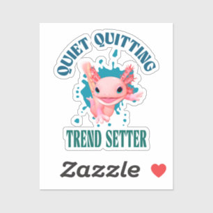 Grappige Roze Axolotl Rustig Stoppen Trend Setter Sticker